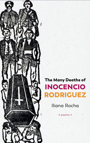 The Many Deaths of Inocencio Rodriguez by Iliana Rocha