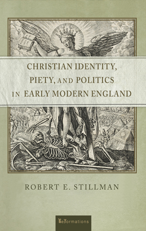 Rob Stillman Christian Identity Piety Politics in Early Modern England
